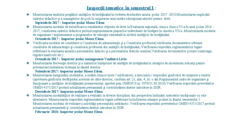 Inspecții tematice în semestrul I : Monitorizarea stadiului pregătirii unităților de învățământ în vederea