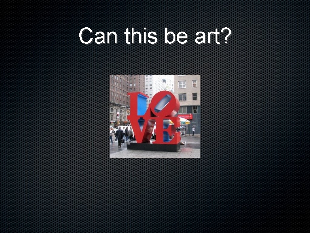 Can this be art? 
