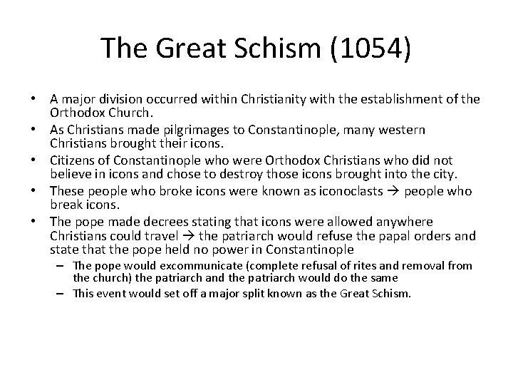 The Great Schism (1054) • A major division occurred within Christianity with the establishment