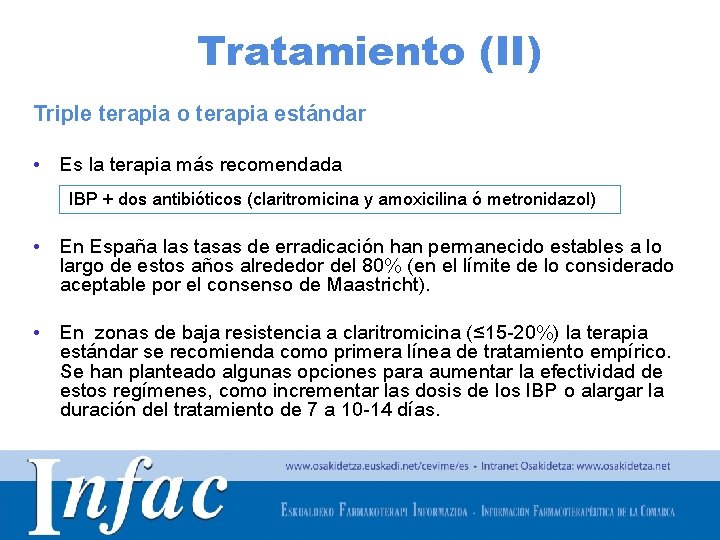 Tratamiento (II) Triple terapia o terapia estándar • Es la terapia más recomendada IBP