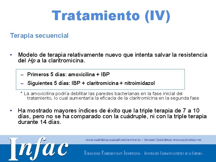 Tratamiento (IV) Terapia secuencial • Modelo de terapia relativamente nuevo que intenta salvar la