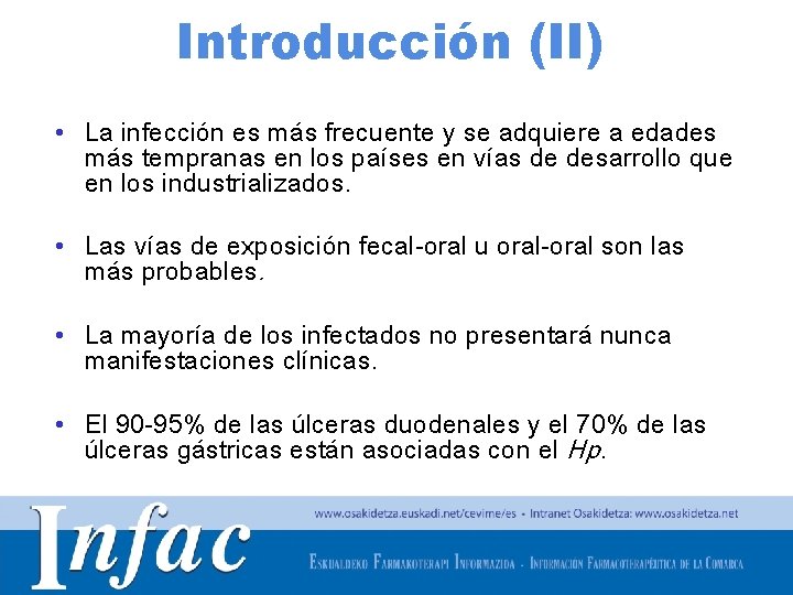 Introducción (II) • La infección es más frecuente y se adquiere a edades más