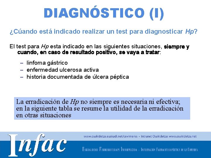 DIAGNÓSTICO (I) ¿Cúando está indicado realizar un test para diagnosticar Hp? El test para