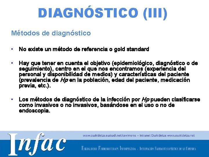 DIAGNÓSTICO (III) Métodos de diagnóstico • No existe un método de referencia o gold
