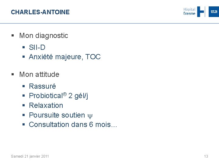 CHARLES-ANTOINE § Mon diagnostic § SII-D § Anxiété majeure, TOC § Mon attitude §