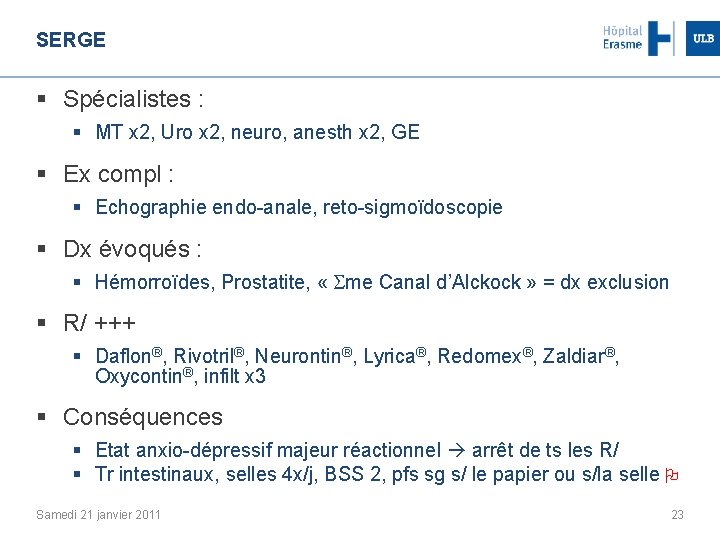 SERGE § Spécialistes : § MT x 2, Uro x 2, neuro, anesth x