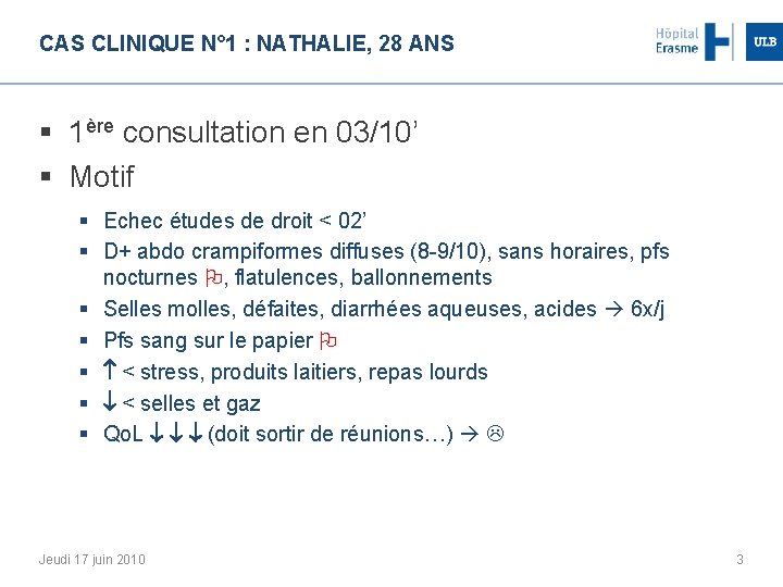 CAS CLINIQUE N° 1 : NATHALIE, 28 ANS § 1ère consultation en 03/10’ §