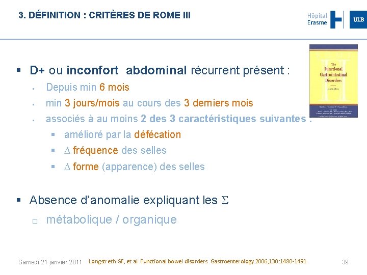 3. DÉFINITION : CRITÈRES DE ROME III § D+ ou inconfort abdominal récurrent présent