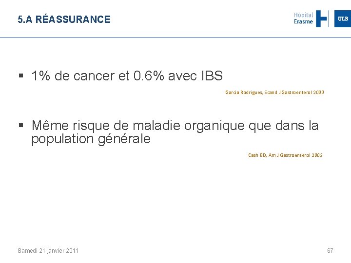 5. A RÉASSURANCE § 1% de cancer et 0. 6% avec IBS Garcia Rodrigues,