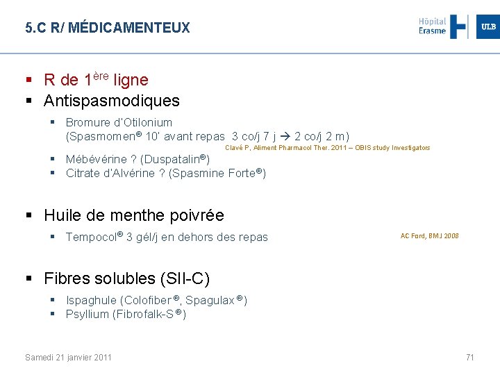 5. C R/ MÉDICAMENTEUX § R de 1ère ligne § Antispasmodiques § Bromure d’Otilonium