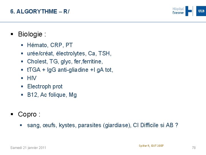 6. ALGORYTHME – R/ § Biologie : § § § § Hémato, CRP, PT