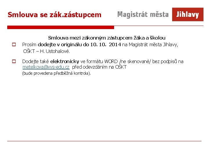 Smlouva se zák. zástupcem Smlouva mezi zákonným zástupcem žáka a školou o Prosím dodejte