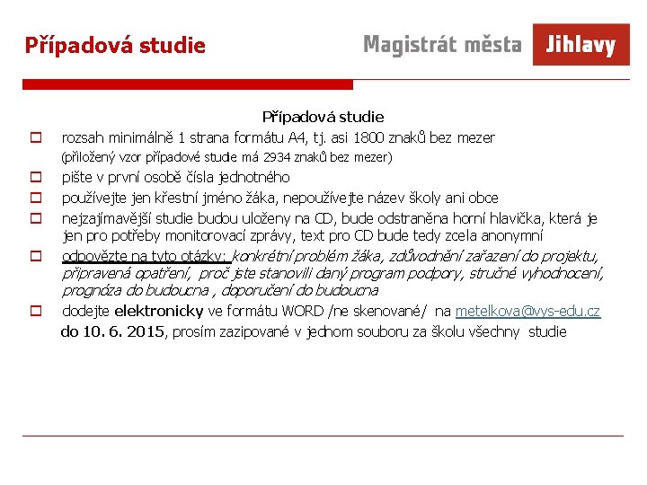 Případová studie o Případová studie rozsah minimálně 1 strana formátu A 4, tj. asi
