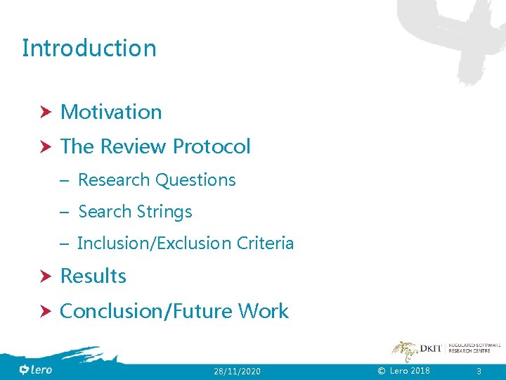 Introduction Motivation The Review Protocol – Research Questions – Search Strings – Inclusion/Exclusion Criteria