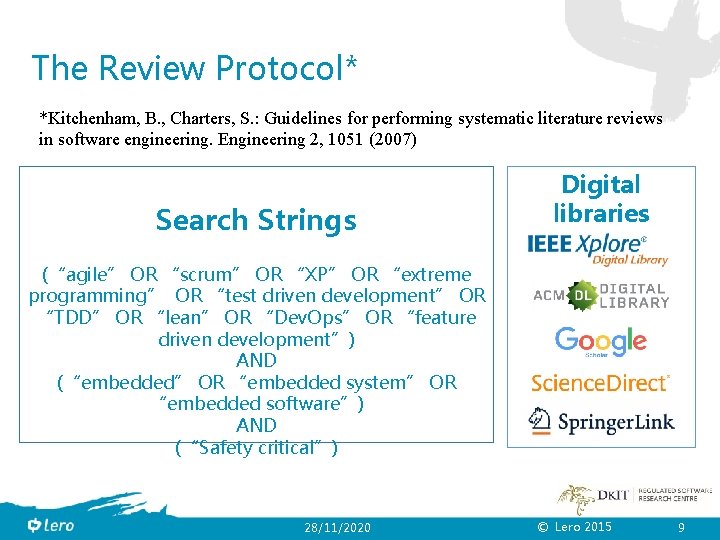 The Review Protocol* *Kitchenham, B. , Charters, S. : Guidelines for performing systematic literature