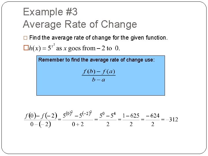 Example #3 Average Rate of Change � Find the average rate of change for Example #3 Average Rate of Change � Find the average rate of change for