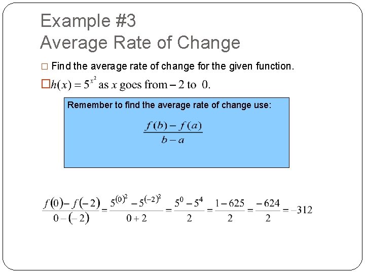 Example #3 Average Rate of Change � Find the average rate of change for