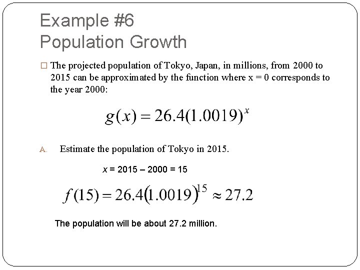 Example #6 Population Growth � The projected population of Tokyo, Japan, in millions, from