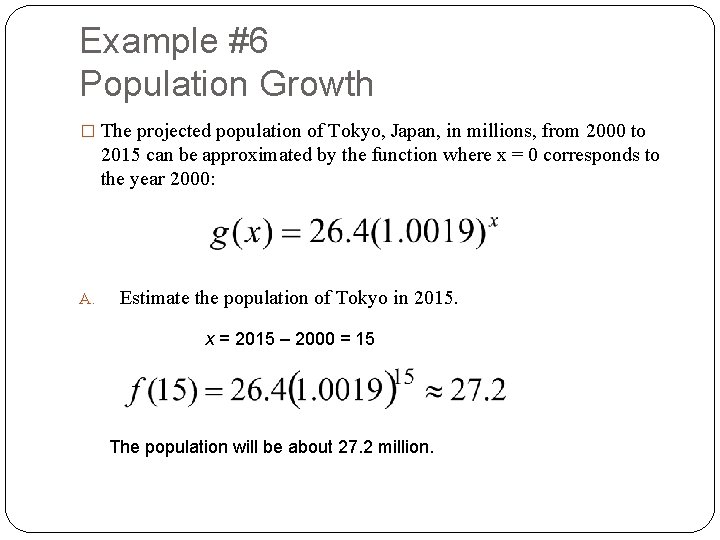 Example #6 Population Growth � The projected population of Tokyo, Japan, in millions, from Example #6 Population Growth � The projected population of Tokyo, Japan, in millions, from
