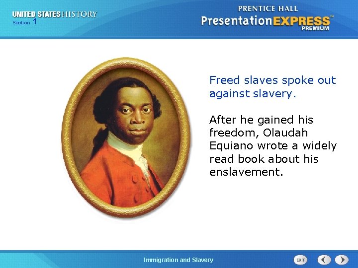 Section Chapter 1 25 Section 1 Freed slaves spoke out against slavery. After he