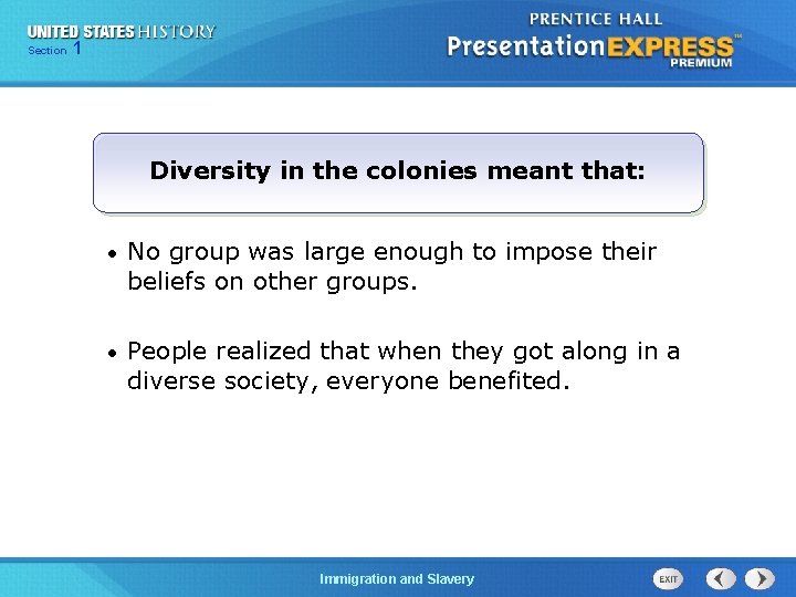 Section Chapter 1 25 Section 1 Diversity in the colonies meant that: • No