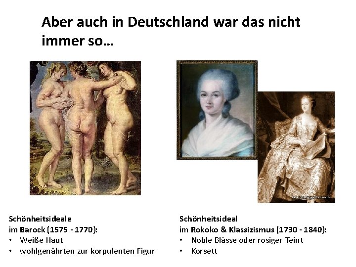 Aber auch in Deutschland war das nicht immer so… Schönheitsideale im Barock (1575 -