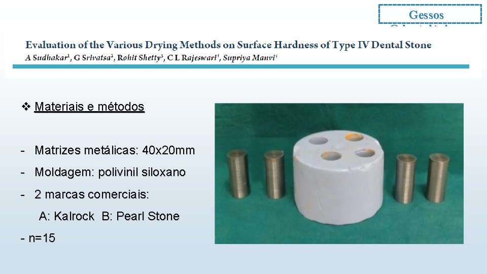 Gessos Odontológicos v Materiais e métodos - Matrizes metálicas: 40 x 20 mm -