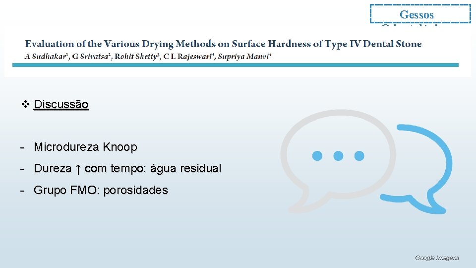 Gessos Odontológicos v Discussão - Microdureza Knoop - Dureza ↑ com tempo: água residual