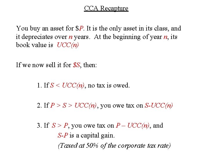 CCA Recapture You buy an asset for $P. It is the only asset in