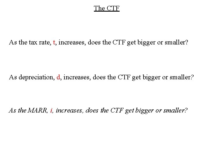 The CTF As the tax rate, t, increases, does the CTF get bigger or