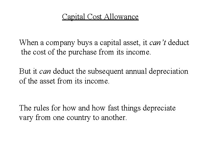 Capital Cost Allowance When a company buys a capital asset, it can’t deduct the