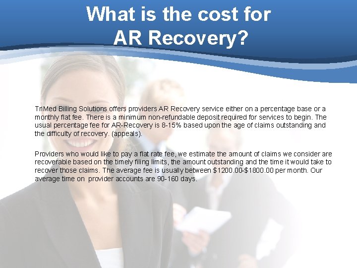 What is the cost for AR Recovery? Tri. Med Billing Solutions offers providers AR