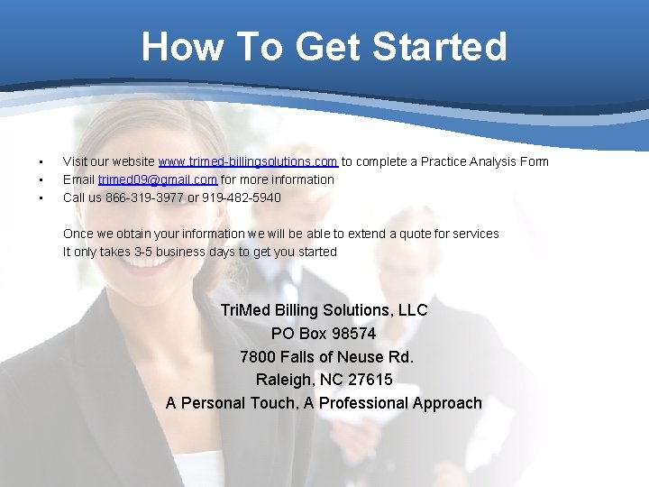 How To Get Started • • • Visit our website www. trimed-billingsolutions. com to