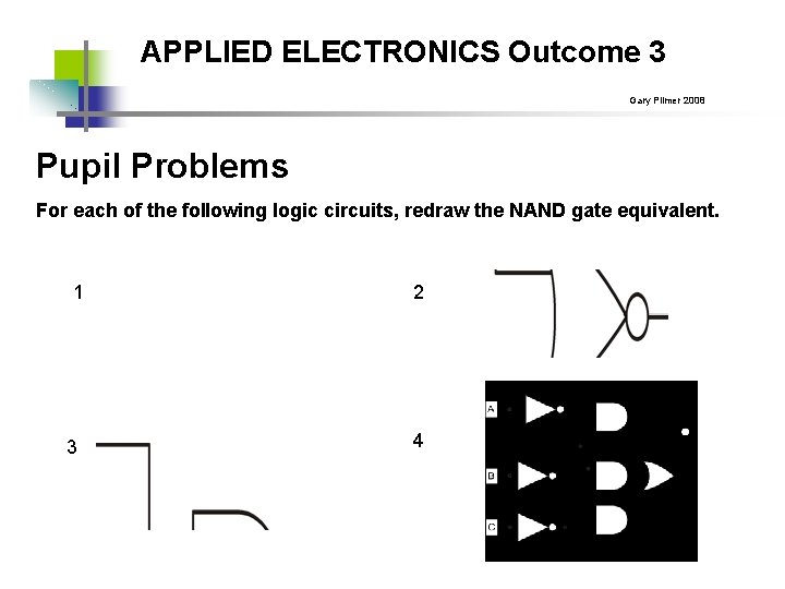 APPLIED ELECTRONICS Outcome 3 Gary Plimer 2008 Pupil Problems For each of the following