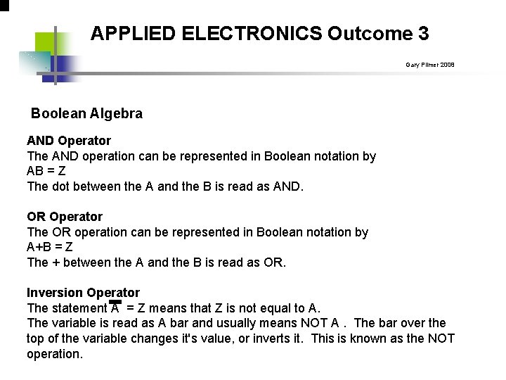 APPLIED ELECTRONICS Outcome 3 Gary Plimer 2008 Boolean Algebra AND Operator The AND operation