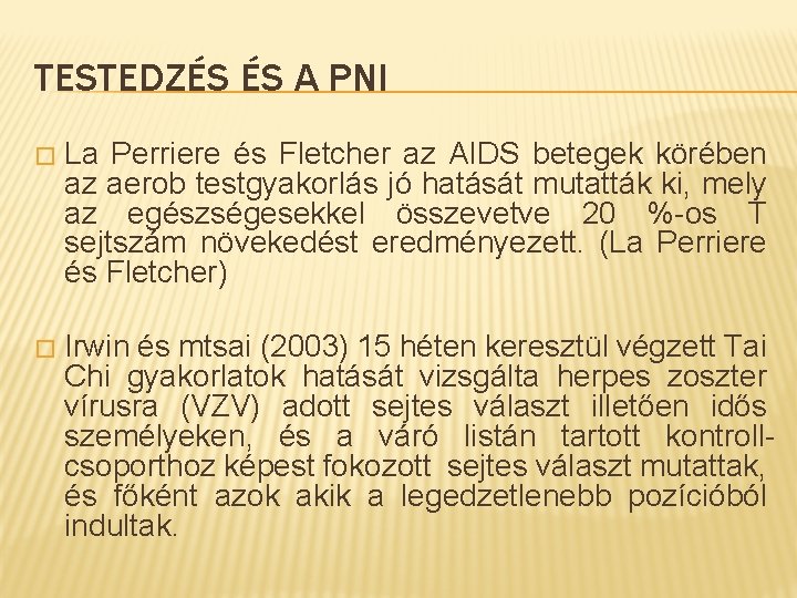 TESTEDZÉS ÉS A PNI � La Perriere és Fletcher az AIDS betegek körében az