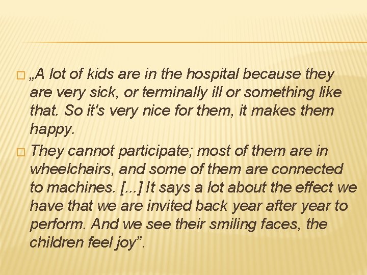 � „A lot of kids are in the hospital because they are very sick,