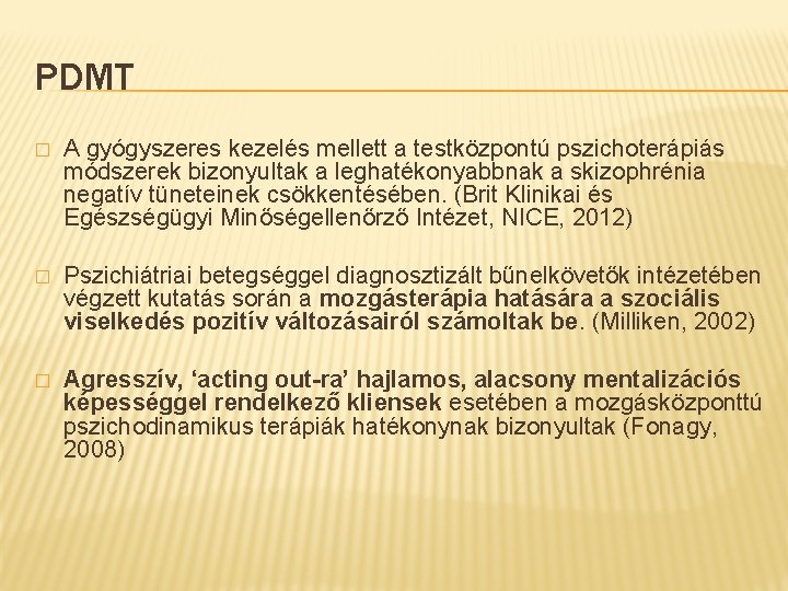 PDMT � A gyógyszeres kezelés mellett a testközpontú pszichoterápiás módszerek bizonyultak a leghatékonyabbnak a