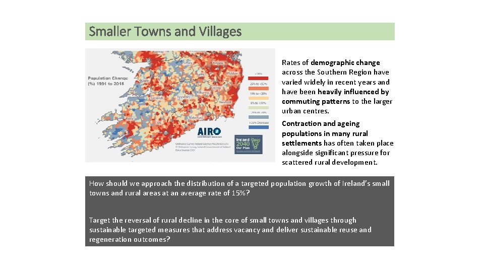 Smaller Towns and Villages Rates of demographic change across the Southern Region have varied