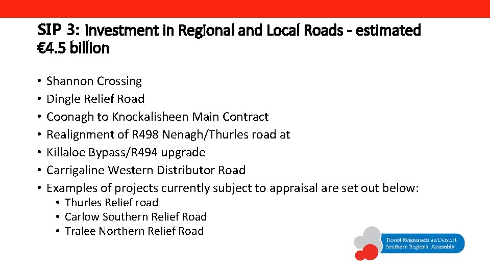SIP 3: Investment in Regional and Local Roads - estimated € 4. 5 billion
