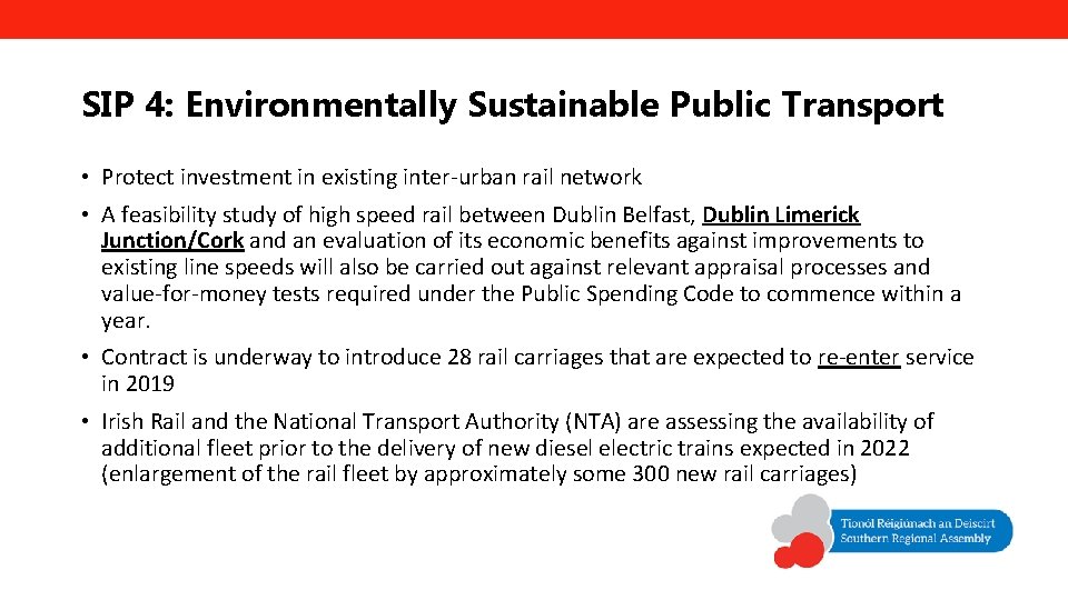 SIP 4: Environmentally Sustainable Public Transport • Protect investment in existing inter-urban rail network