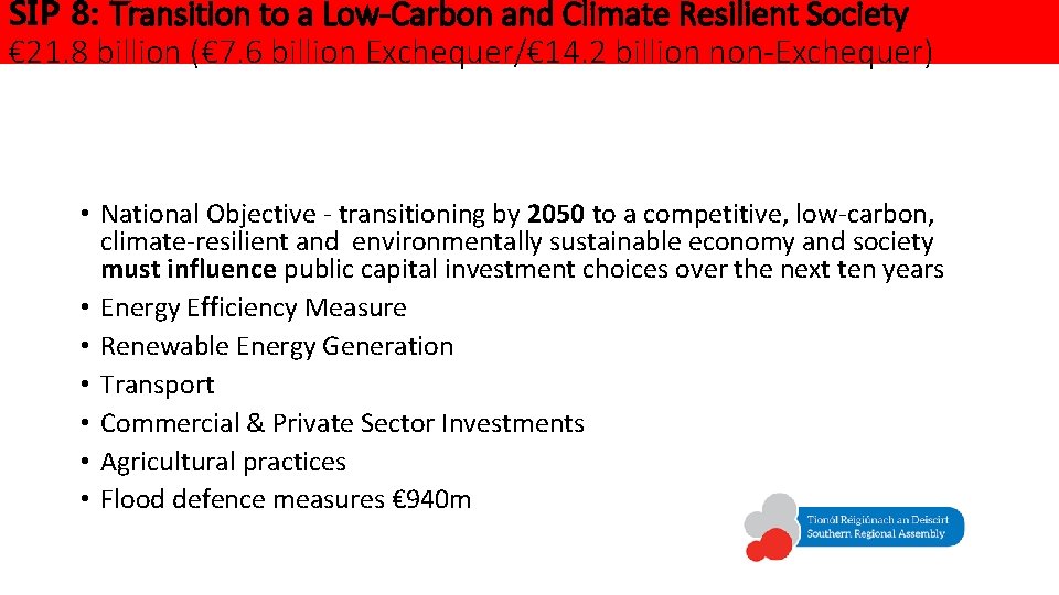 SIP 8: Transition to a Low-Carbon and Climate Resilient Society € 21. 8 billion