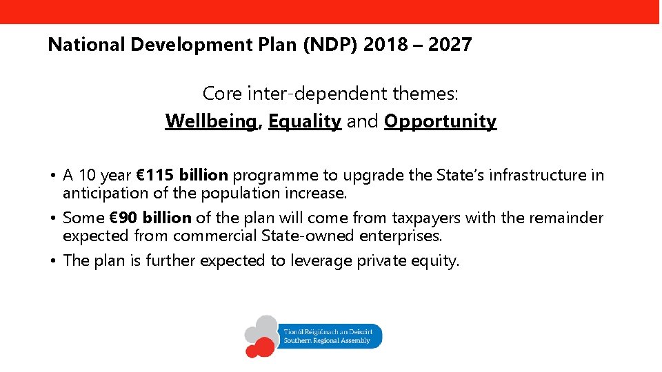 National Development Plan (NDP) 2018 – 2027 Core inter-dependent themes: Wellbeing, Equality and Opportunity