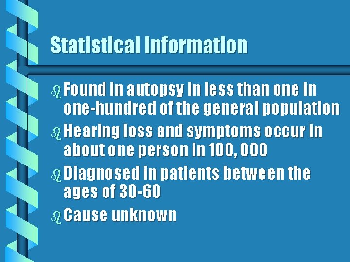 Statistical Information b Found in autopsy in less than one in one-hundred of the