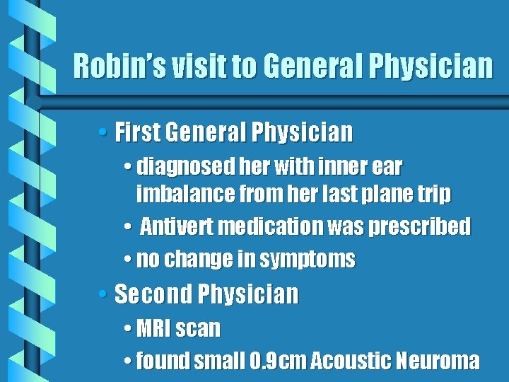 Robin’s visit to General Physician • First General Physician • diagnosed her with inner
