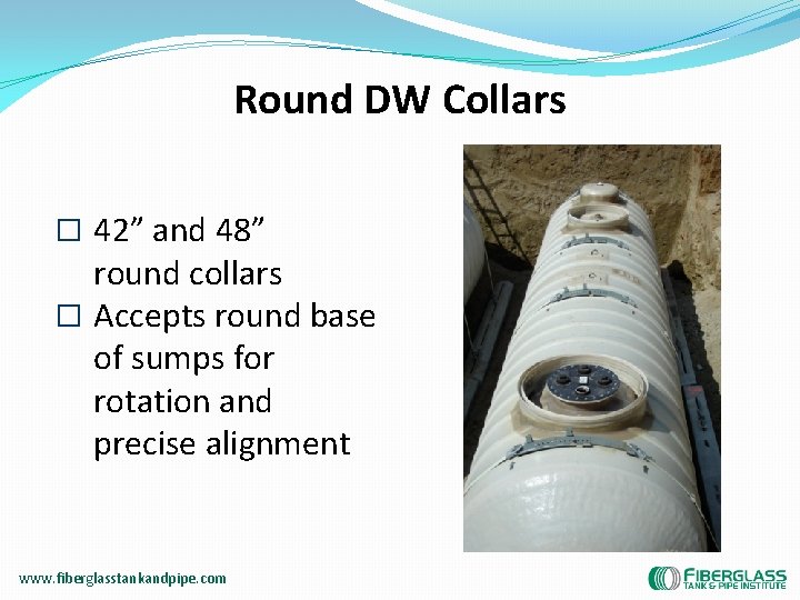 Round DW Collars � 42” and 48” round collars � Accepts round base of