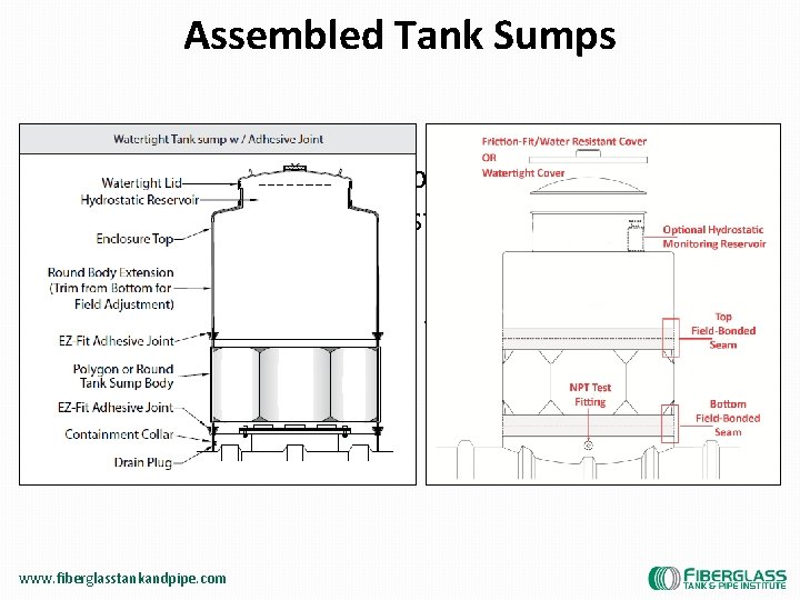 Assembled Tank Sumps �All piping and electrical penetrations (supplied by others) must seal the