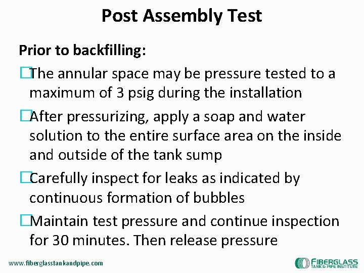 Post Assembly Test Prior to backfilling: �The annular space may be pressure tested to