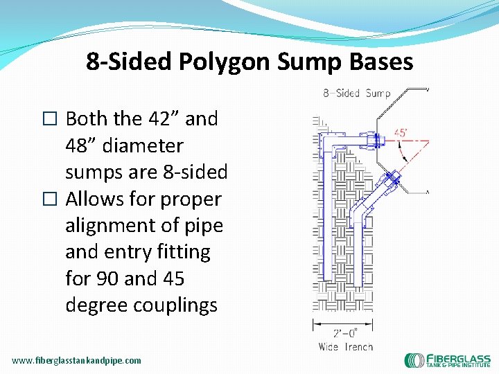 8 -Sided Polygon Sump Bases � Both the 42” and 48” diameter sumps are
