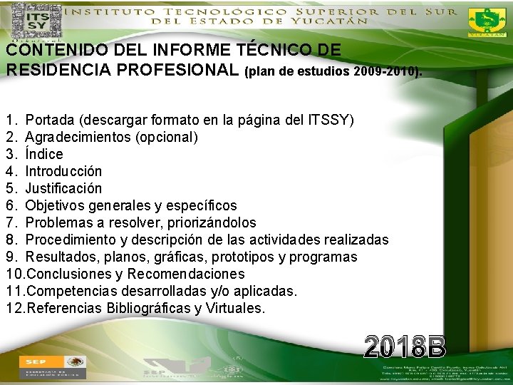 CONTENIDO DEL INFORME TÉCNICO DE RESIDENCIA PROFESIONAL (plan de estudios 2009 -2010). 1. Portada
